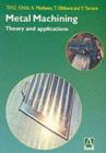Image for Metal machining: theory and applications