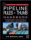 Image for Pipeline Rules of Thumb Handbook: A Manual of Quick, Accurate Solutions to Everyday Pipeline Engineering Problems
