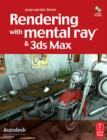 Image for Rendering With Mental Ray &amp; 3Ds Max