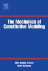 Image for The mechanics of constitutive modeling