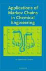 Image for Applications of Markov chains in chemical engineering