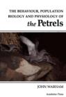 Image for The behaviour, population biology and physiology of the petrels