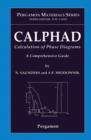 Image for CALPHAD: calculation of phase diagrams : a comprehensive guide : v. 1