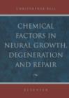 Image for Chemical Factors in Neural Growth, Degeneration and Repair