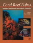 Image for Coral reef fishes: dynamics and diversity in a complex ecosystem