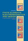 Image for Finite elements, electromagnetics, and design