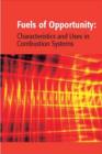 Image for Fuels of opportunity: characteristics and uses in combustion systems
