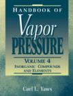 Image for Handbook of Vapor Pressure: Volume 4:: Inorganic Compounds and Elements