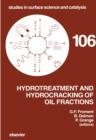 Image for Hydrotreatment and Hydrocracking of Oil Fractions: Proceedings of the 1st International Symposium/6th European Workshop, Oostende, Belgium, February 17-19, 1997