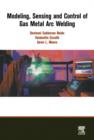 Image for Modeling, sensing and control of gas metal arc welding