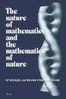 Image for The nature of mathematics and the mathematics of nature