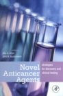Image for Novel anticancer agents: strategies for discovery and clinical testing