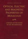 Image for Optical, electric, and magnetic properties of molecules: a review of the work of A.D. Buckingham