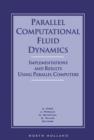 Image for Parallel Computational Fluid Dynamics: Implementations and Results Using Parallel Computers : Proceedings of the Parallel Cfd &#39;95 Conference, Pasadena, Ca, U.s.a, 26-29 June, 1995