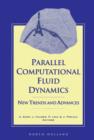 Image for Parallel Computational Fluid Dynamics: New Trends and Advances : Proceedings of the Parallel Cfd&#39;93 Conference, Paris, France, May 10-12 1993