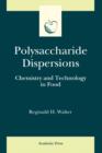 Image for Polysaccharide dispersions: chemistry and technology in food