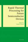 Image for Rapid thermal processing for future semiconductor devices: proceedings of the 2001 International Conference on Rapid Thermal Processing for Future Semiconductor Devices (RTP 2001), held at Ise-Shima, Mie, Japan, November 14-16, 2001