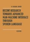 Image for Recent research towards advanced man-machine interface through spoken language