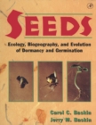 Image for Seeds: ecology, biogeography, and evolution of dormancy and germination