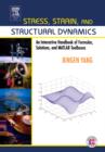 Image for Stress, strain, and structural dynamics: an interactive handbook of formulas, solutions, and MATLAB toolboxes