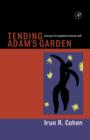 Image for Tending Adam&#39;s garden: evolving the cognitive immune self