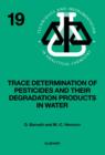 Image for Trace determination of pesticides and their degradation products in water : v.19