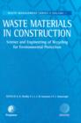 Image for Waste Materials in Construction: Wascon 2000 : Proceedings of the International Conference On the Science and Engineering of Recycling for Environmental Protection, Harrogate, England, 31 May , 1-2 June 2000