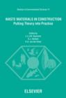 Image for Waste materials in construction: putting theory into practice : proceedings of the International Conference on the Environmental and Technical Implications of Construction with Alternative Materials, Wascon &#39;97, Houthem St. Gerlach, The Netherlands, 4-6 June 1997