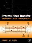 Image for Process heat transfer: principles and applications