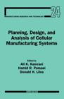 Image for Planning, design, and analysis of cellular manufacturing systems