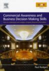 Image for Commercial awareness and business decision-making skills: how to understand and analyse company financial information