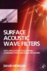 Image for Surface acoustic wave filters: with applications to electronic communications and signal processing