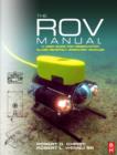 Image for The ROV manual: a user guide to observation-class remotely operated vehicles