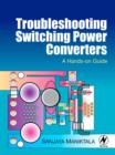 Image for Troubleshooting switching power converters: a hands-on guide