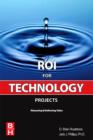 Image for Roi for Technology Projects: Measuring and Delivering Value