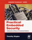 Image for Practical embedded security: building secure resource-constrained systems