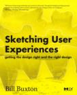 Image for Sketching user experience: getting the design right and the right design
