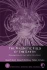 Image for The magnetic field of the earth: paleomagnetism, the core, and the deep mantle