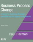 Image for Business Process Change: A Guide for Business Managers and BPM and Six Sigma Professionals