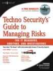 Image for Techno Security&#39;s guide to managing risks: for IT managers, auditors, and investigators
