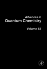 Image for Advances in quantum chemistry. : Vol. 53.