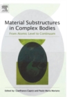 Image for Material substructures in complex bodies: from atomic level to continuum