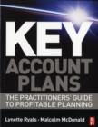 Image for Key account plans: the practitioners&#39; guide to profitable planning