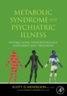 Image for Metabolic syndrome and psychiatric illness: interactions, pathophysiology, assessment &amp; treatment