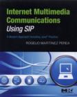 Image for Internet multimedia communications using SIP: a modern approach including Java practice