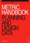 Image for Metric handbook: planning and design data