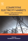 Image for Competitive electricity markets: design, implementation, performance
