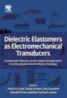 Image for Dielectric elastomers as electromechanical transducers: fundamentals, materials, devices, models and applications of an emerging electroactive polymer technology
