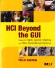 Image for HCI beyond the GUI: design for haptic, speech, olfactory and other nontraditional interfaces