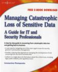 Image for Managing catastrophic loss of sensitive data